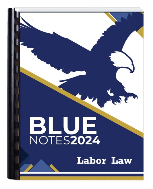 Reviewer Ateneo Blue Notes 2024 - LABOR LAW Bar Exam Reviewer