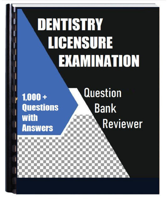 Dentistry Licensure Exam Question Bank Reviewer (1,000++ Questions)