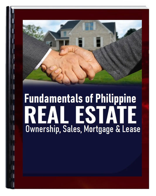 Fundamentals of Philippine Real Estate: Ownership, Sale, Mortgage & Lease