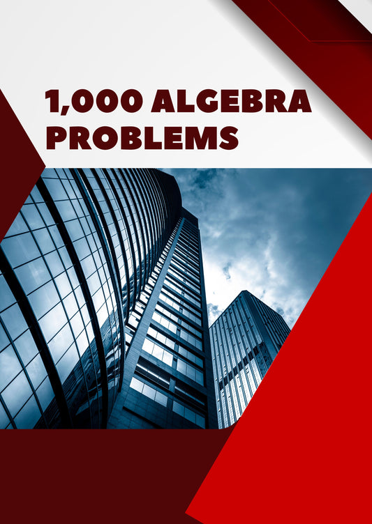 1,000 Algebra Problems with Solutions