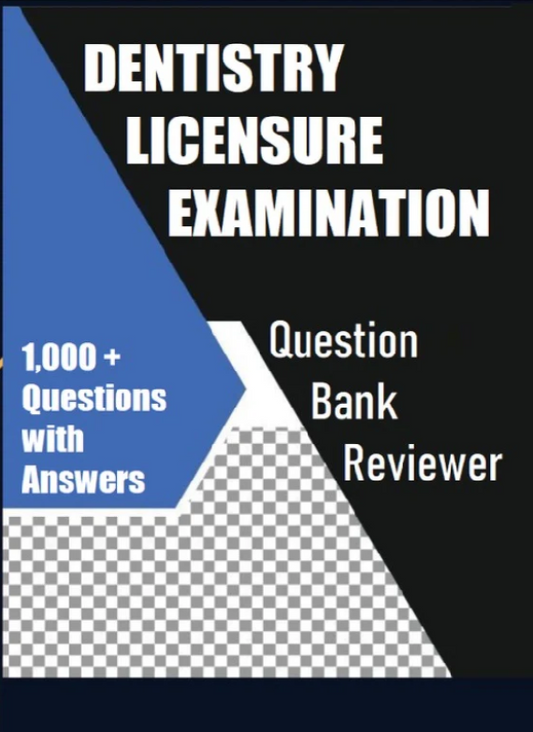Dentistry Licensure Exam Question Bank Reviewer (1,000++ Questions)