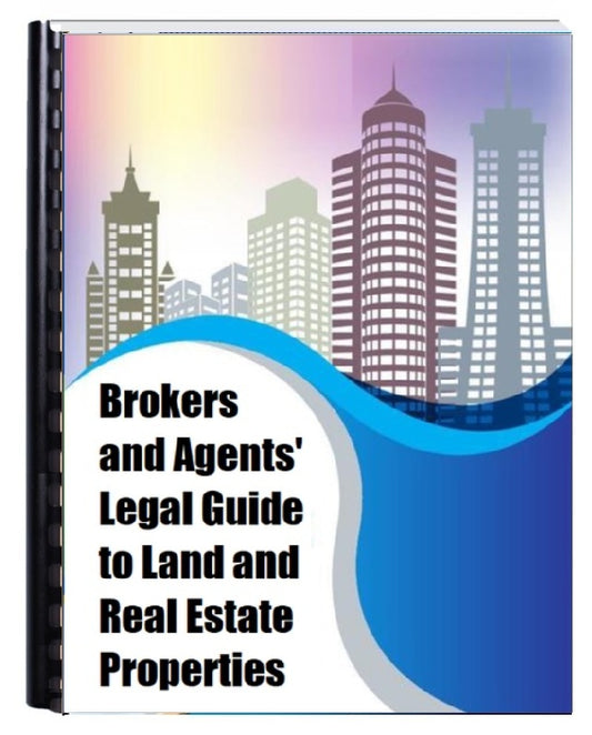 Brokers and Agents' Legal Guide to Lands and Real Estate Properties